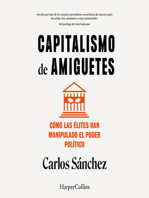 cover image of Capitalismo de amiguetes. Cómo las élites han manipulado el poder político